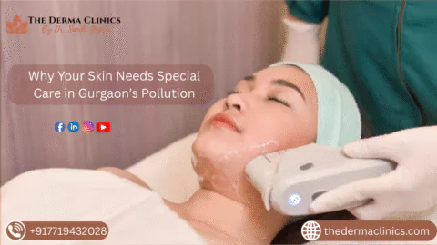 Why Your Skin Needs Special Care in Gurgaon’s Pollution